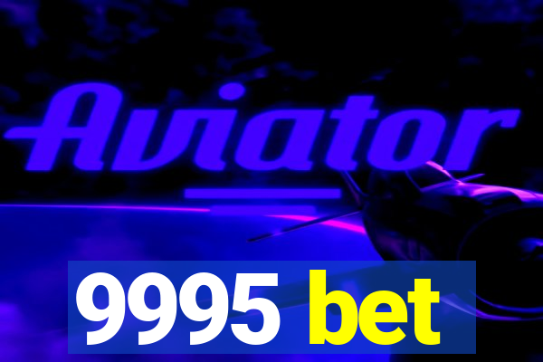 9995 bet